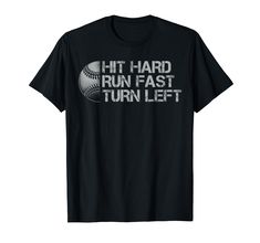 PRICES MAY VARY. Hit Hard Run Fast Turn Left, Baseball shirt for men, women design. Ideal for players, dads, fans, baseball coaches, and Baseball lovers this line offers everything from apparel to gifts, capturing the baseball lifestyle. Hit Hard Run Fast Turn Left, Baseball shirt for women, men Perfect for enthusiasts and athletes. This collection spans dad gear, youth apparel, and Baseball fan gifts. Dive into the baseball lifestyle with themed clothes that resonate with players, coaches Light Baseball Lifestyle, Funny Baseball, Run Fast, Baseball Humor, Baseball Coach, Women Design, Baseball Gifts, Team Members, Baseball Fan