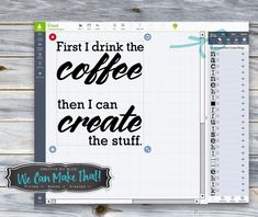 a notebook with the words first i drink the coffee then i can create the stuff