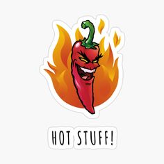 a red hot pepper with the words hot stuff on it