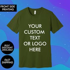 a green t - shirt with the text your custom text or logo here