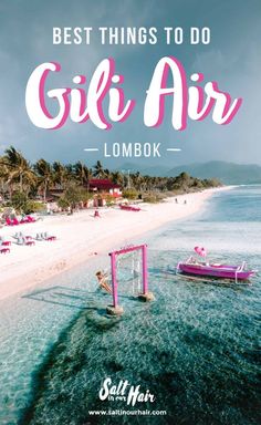 the best things to do in gili air, lombok and other tropical destinations