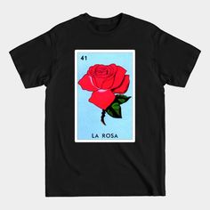 Mexican Loteria Art - La Rosa - Loteria - T-shirt Loteria Art, Mexican Loteria, Types Of Shirts, Black Tshirt, The United States, Mens T, Shirts Tops, United States, Mens Tshirts