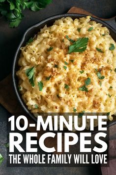 the cover of 10 - minute recipes, which includes macaroni and cheese in a cast iron skillet