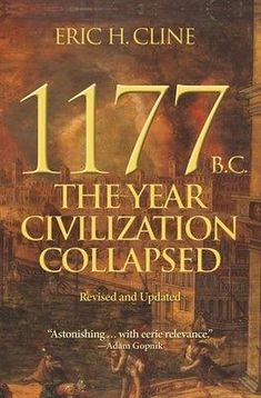 1177 B.C.: The Year Civilization Collapsed: Revised and Updated - Paperback | Diverse Reads Bronze Age Collapse, Elizabeth Kubler Ross, Sea Peoples, Bronze Age Civilization, Washington University, Writing Systems, George Washington, History Books, Ancient History