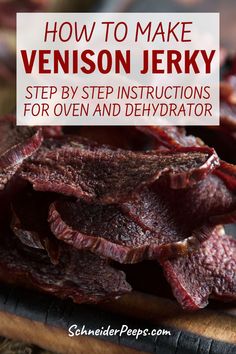 how to make venison jerry step by step instructions for oven and dehydraator