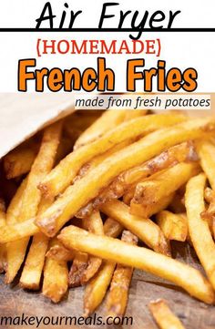 homemade french fries made from fresh potatoes in a paper bag with text overlay reading air fryer homemade french fries made from fresh potatoes