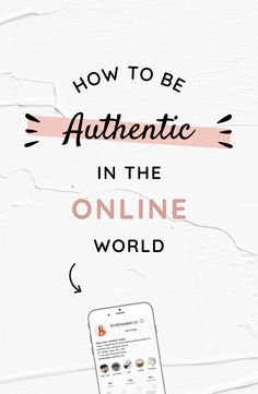 the text how to be authentic in the online world on a white background with an image of