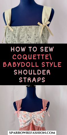 how to sew coquette / babydoll style shoulder straps