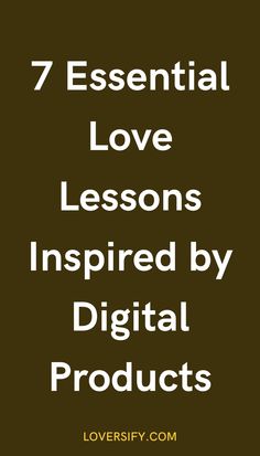 Digital products can offer unexpected lessons in love. These 7 essential insights will help you apply principles of connection, updates, and maintenance from technology to strengthen your relationship.