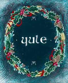 the word yule is surrounded by holly wreaths and pine cones on a blue background