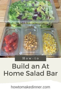 an image of a salad bar with the title how to build an at home salad bar