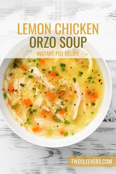 a bowl of lemon chicken orzo soup with the title overlay reads instant pot recipe