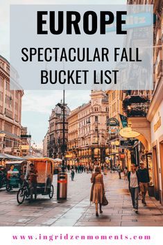 people walking down the street in europe with text overlay that reads european spectacular fall bucket list