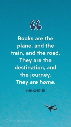 an airplane flying in the sky with a quote about books are the planes, and the road they are the destination, and the journey they are home