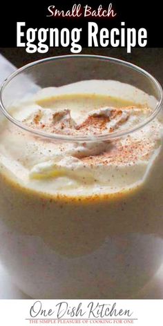 small batch eggnog recipe in a glass bowl on a white table with text overlay