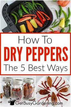 how to dry peppers in the 5 best ways - get busy gardening com, garden