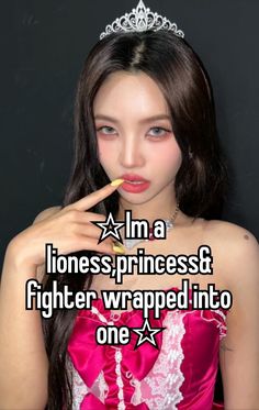 a girl wearing a tiara with the caption i'm a lioness princess and fighter wrapped into one