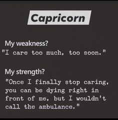 a text message that reads capricon my weakness? i care too much, too soon