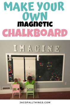 two children sitting in chairs with the words make your own magnetic chalkboard