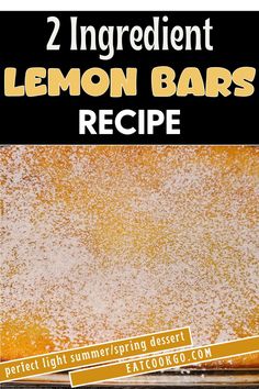 two ingredient lemon bars recipe with text overlaying the image and below it's title