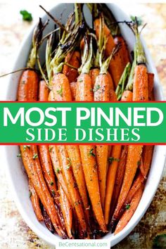 a white bowl filled with carrots on top of a wooden table and the words most pinned side dishes