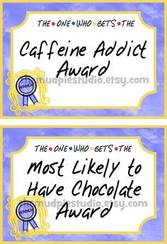 two tickets with the words cafferine award and most likely to have chocolate