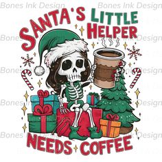 santa's little helper needs coffee skeleton with christmas tree and gifts on it