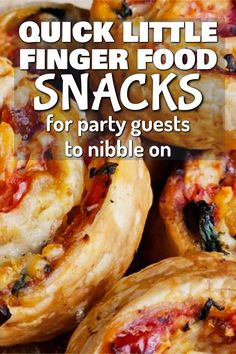 some little finger food snacks for party guests to nibble on with text overlay reading quick little finger food snacks for party guests to nibble on