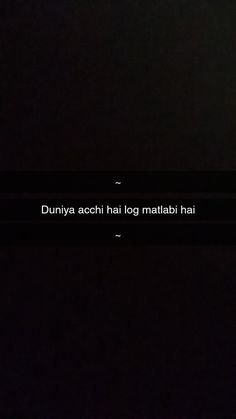 a black background with the words durvya achi hai log matlab hai