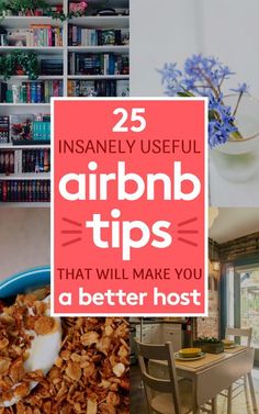 an air bnb with the words 25 insanely useful tips that will make you a better host