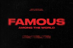 the movie famous among the world is shown in red and black with text that reads famous among the world