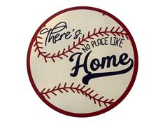 there's no place like home baseball sign