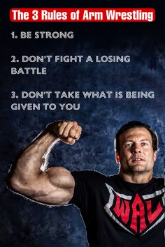 the 3 rules of arm wrestling poster with a man flexing his muscles in front of a dark background