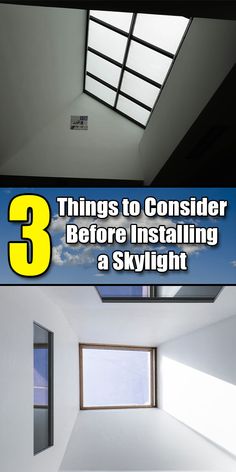 there are three things to consider before installing a skylight in your home or office