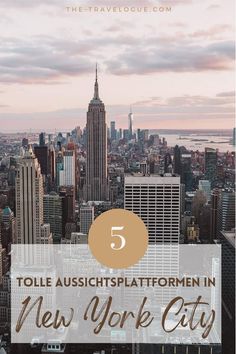 the new york city skyline with text overlay that reads 5 tole ausichsplatformen in new york city