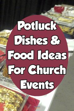 several dishes and food ideas for church events