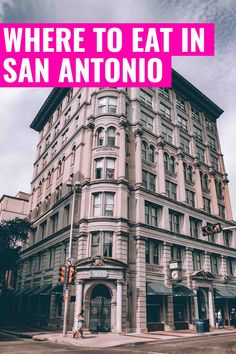 an old building with the words where to eat in san antonio