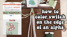 an image of sewing supplies on a table with the text how to color switch on the edge of an appliance