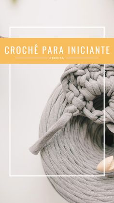 an image of a rope with the words croche para iniciante on it