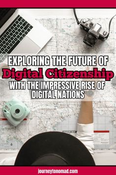 a map with the words exploring the future of digital citizenship with the impressive rise of digital nations