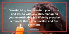 a woman holding a candle in her hand with a quote on it that reads, overthining isn't a switch you turn on and off