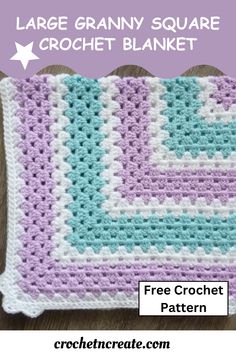 a crocheted granny blanket with the text, large granny square crochet blanket