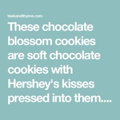 These chocolate blossom cookies are soft chocolate cookies with Hershey's kisses pressed into them. The easiest holiday cookies you can make! Peanut Butter Blossom, Butter Blossoms, Soft Peanut Butter Cookies, Peanut Butter Blossom Cookies, Dove Chocolate