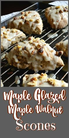 maple glazed maple walnut scones on a cooling rack with text overlay that reads maple glazed maple walnut scones