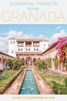 an old building with the words 5 essential things to do in granada