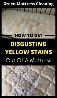 how to get disguting yellow stains out of a mattress with the words green mattress cleaning on it