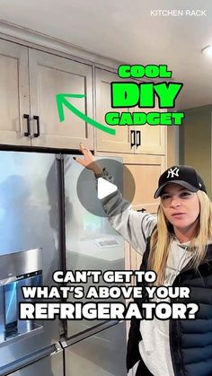 a woman pointing to an appliance that says cool diy gadget can't get so what's above your refrigerator?