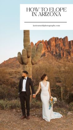 a bride and groom holding hands in front of a saguado cactus with text overlay how to elopee in arizona