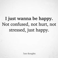 Wanna Be Happy Quotes, Happy Quotes Wallpaper, Friends Quotes Deep, I Just Wanna Be Happy, Deep Facts, Related Quotes, Quotes About Haters, True Friends Quotes, 3am Thoughts