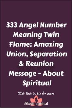 333 Angel Number Meaning Twin Flame: Amazing Union, Separation & Reunion Message - About Spiritual 333 Angel Number Meaning, 333 Meaning, 333 Angel Number